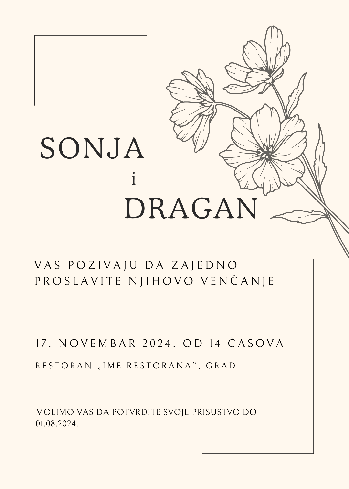 <p>Ova elegantna pozivnica za venčanje kombinuje minimalizam i sofisticiranost, sa crno-belim dizajnom koji odiše klasičnom lepotom. Savršena za parove koji vole jednostavnost i suptilnu estetiku, pozivnica koristi nežne cvetne ilustracije i pažljivo raspoređen tekst za postizanje savršene harmonije.</p> <p><b>Dizajn i grafički elementi:</b></p> <ul><li>Pozadina: Svetla bež boja koja daje toplinu i blagost celokupnom dizajnu.</li> <li>Cvetni motiv: Desna strana pozivnice ukrašena je delikatnim crnim crtežom cveća, koji dodaje romantičan i prirodan dodir bez preopterećenja vizuelnog prostora.</li> <li>Okvir: Tanke crne linije u uglovima pozivnice formiraju suptilan okvir koji zaokružuje celokupan dizajn i vodi pažnju ka centralnom tekstu.</li></ul> <p>Ova pozivnica je savršen izbor za parove koji žele spoj jednostavnosti i elegancije. Minimalistički dizajn, monohromatska paleta i prelepi cvetni detalji stvaraju bezvremenski stil koji će ostaviti snažan utisak na sve goste i učiniti ih još uzbuđenijima povodom proslave ljubavi.</p>